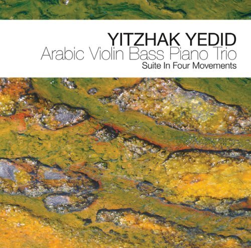 Yitzhak Yedid/Arabic Violin Bass Piano Trio